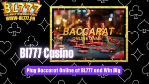 Bl777 Baccarat Online