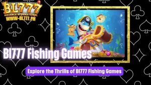 Bl777 Fishing Games