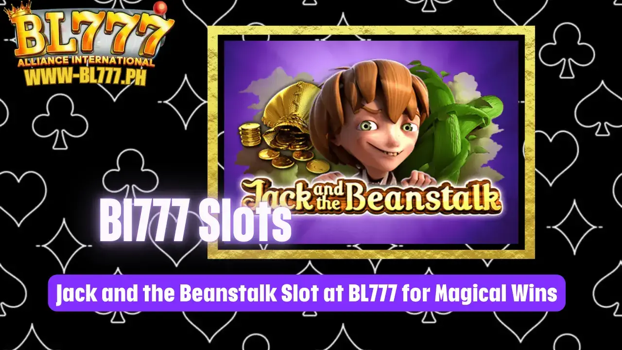 Play Jack and the Beanstalk Slot at BL777 for Magical Wins